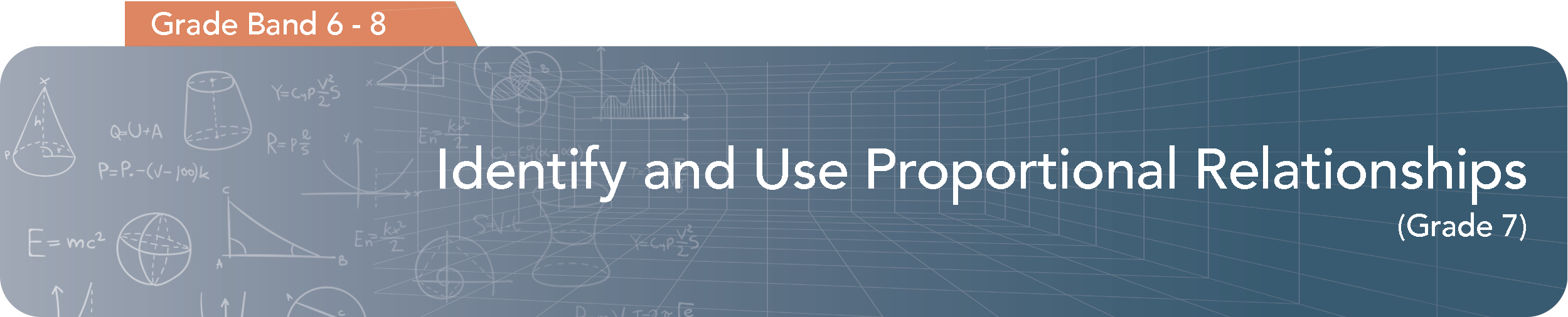 Grade Band 6-8. Identify and Use Proportional Relationships (Grade 7)